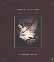 Dreaming in Pictures: The Photography of Lewis Carroll