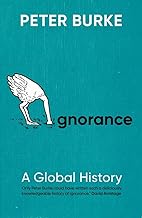 Ignorance: A Global History