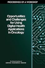 Opportunities and Challenges for Using Digital Health Applications in Oncology: Proceedings of a Workshop