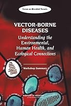 Vector-Borne Diseases: Understanding the Environmental, Human Health, and Ecological Connections, Workshop Summary