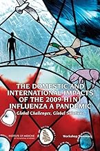 Domestic and International Impacts of the 2009-H1N1 Influenza a Pandemic: Global Challenges, Global Solutions, Workshop Summary