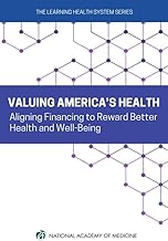 Valuing America's Health: Aligning Financing to Award Better Health and Well-Being