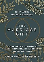 The Marriage Gift: 365 Prayers for Our Marriage - a Daily Devotional Journey to Inspire, Encourage, and Transform Us and Our Prayer Life