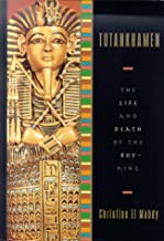 Tutankhamen: The Life and Death of the Boy-King