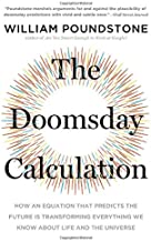 The Doomsday Calculation: How an Equation That Predicts the Future Is Transforming Everything We Know About Life and the Universe