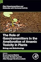 The Role of Gasotransmitters in the Amelioration of Arsenic Toxicity in Plants: Biology and Biotechnology