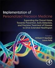 Implementation of Personalized Precision Medicine: Expanding the Clinical Vision towards Prevention, Early Detection and Precision Treatment of Disease to Drive Extended Healthspan