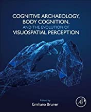 Cognitive Archeology, Body Cognition, and the Evolution of Visuospatial Perception