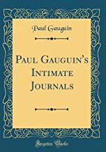 Paul Gauguin's Intimate Journals (Classic Reprint)