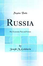 Russia: Her Economic Past and Future (Classic Reprint)