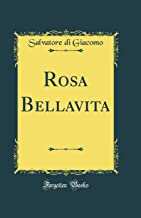Rosa Bellavita (Classic Reprint)