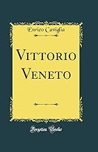 Vittorio Veneto (Classic Reprint)