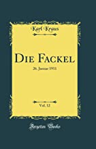 Die Fackel, Vol. 12: 26. Januar 1911 (Classic Reprint)