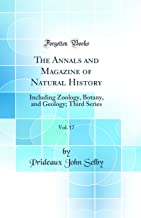 The Annals and Magazine of Natural History, Vol. 17: Including Zoology, Botany, and Geology; Third Series (Classic Reprint)