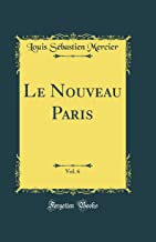 Le Nouveau Paris, Vol. 6 (Classic Reprint)