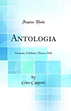Antologia: Gennaio, Febbraio, Marzo, 1826 (Classic Reprint)