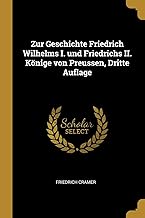 Zur Geschichte Friedrich Wilhelms I. und Friedrichs II. Könige von Preussen, Dritte Auflage