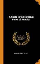A Guide To The National Parks Of America