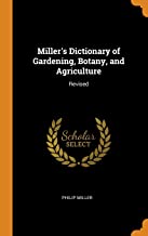 Miller'S Dictionary Of Gardening, Botany, And Agriculture: Revised