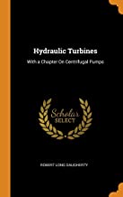 Hydraulic Turbines: With a Chapter On Centrifugal Pumps