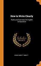 How to Write Clearly: Rules and Exercises On English Composition