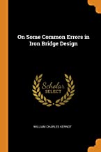 On Some Common Errors in Iron Bridge Design