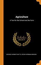 Agriculture: A Text for the School and the Farm