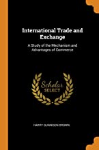International Trade And Exchange: A Study of the Mechanism and Advantages of Commerce