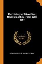 The History Of Fitzwilliam, New Hampshire, From 1752-1887