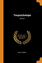 Tonpsychologie. Volume 1