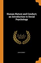 Human Nature And Conduct; An Introduction To Social Psychology