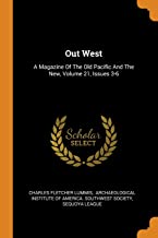 Out West: A Magazine of the Old Pacific and the New, Volume 21, Issues 3-6