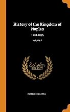 History of the Kingdom of Naples: 1734-1825; Volume 1