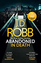 Abandoned in Death: An Eve Dallas thriller (In Death 54)