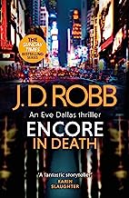 Encore in Death: An Eve Dallas thriller (In Death 56)