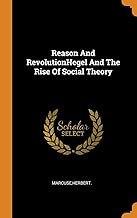 Reason and Revolutionhegel and the Rise of Social Theory
