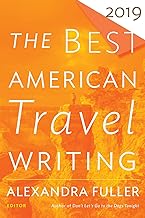 The Best American Travel Writing, 2019 [Lingua Inglese]