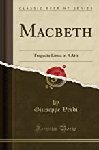 Macbeth: Tragedia Lirica in 4 Atti (Classic Reprint)