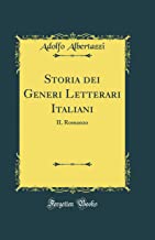 Storia dei Generi Letterari Italiani: IL Romanzo (Classic Reprint)