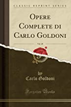 Opere Complete di Carlo Goldoni, Vol. 20 (Classic Reprint)