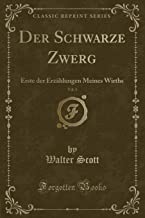 Der Schwarze Zwerg, Vol. 1: Erste der Erzählungen Meines Wirths (Classic Reprint)