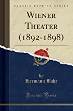 Wiener Theater (1892-1898) (Classic Reprint)