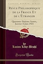 Revue Philosophique de la France Et de l'Étranger, Vol. 91: Quarante-Sixième Année, Janvier A Juin 1921 (Classic Reprint)