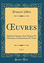 OEuvres, Vol. 3: Édition Critique Avec Notices Et Glossaire; Commentaire Et Notes (Classic Reprint)