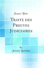 Traite Des Preuves Judiciaires (Classic Reprint)