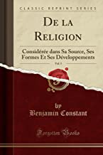 De la Religion, Vol. 5: Considérée dans Sa Source, Ses Formes Et Ses Développements (Classic Reprint)