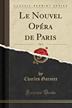 Le Nouvel Opéra de Paris, Vol. 1 (Classic Reprint)