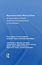 Beyond The Amber Waves Of Grain: An Examination Of Social And Economic Restructuring In The Heartland