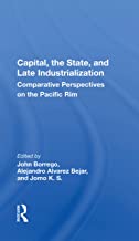 Capital, The State, And Late Industrialization: Comparative Perspectives On The Pacific Rim