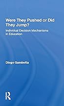 Were They Pushed Or Did They Jump?: Individual Decision Mechanisms In Education